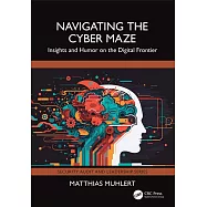 Navigating the Cyber Maze: Insights and Humor on the Digital Frontier