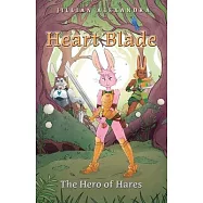 Heart Blade: The Hero of Hares