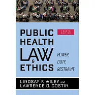 Public Health Law and Ethics: Power, Duty, Restraint