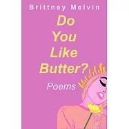 Do You Like Butter?: A Poetry Collection