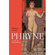 Phryne: A Life in Fragments