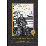 Voyages Into Vision: The Mystery of the Celtic Saints