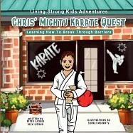 Chris&rsquo; Mighty Karate Quest: Learning How To Break Through Barriers