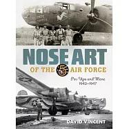Nose Art of the 5th Air Force: Pin-Ups and More, 1942-1947