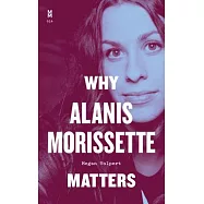 Why Alanis Morissette Matters