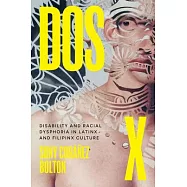DOS X: Disability and Racial Dysphoria in Latinx and Filipinx Culture