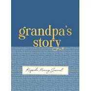Grandpa’s Story - A Guided, Keepsake Memory Journal (Deluxe, Hardcover Edition)