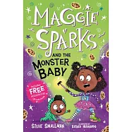 Maggie Sparks and the Monster Baby: Book 1