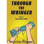 Through the Wringer: Stories from Pulphouse Fiction Magazine