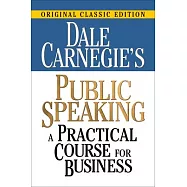 Dale Carnegie’s Public Speaking: A Practical Course for Business