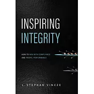 Inspiring Integrity: How to Win with Compliance and Propel Performance