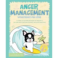Anger Management Workbook for Kids: A Journey of Discovery with Ronny the Frenchie to Stay Calm, Boost Emotional