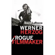 Werner Herzog / Rogue Filmmaker