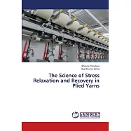 The Science of Stress Relaxation and Recovery in Plied Yarns
