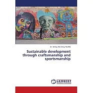 Sustainable development through craftsmanship and sportsmanship