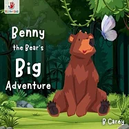 Benny the Bear&rsquo;s Big Adventure: A wordless picture book of Benny&rsquo;s Forest Journey of Discovery and Courage Itz for Kidz