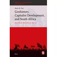 From Racial Domination to Zim-Lite: Geohistory, Capitalist Development, and South Africa