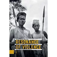Resonance of Violence: Bersiap and the Dynamics of Violence in the First Phase of the Indonesian Revolution, 1945-1946