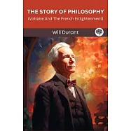 The Story of Philosophy: Voltaire And The French Enlightenment (Grapevine edition)