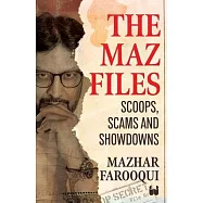 The Maz Files: Scoops, Scams And Showdowns