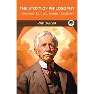 The Story of Philosophy: Immanuel Kant and German Idealism (Grapevine edition)