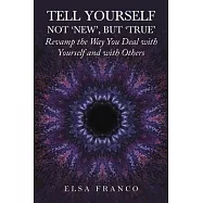Tell Yourself: Not ’New’, but ’True’