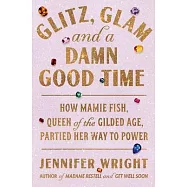 Glitz, Glam, and a Damn Good Time: How Mamie Fish, Queen of the Gilded Age, Partied Her Way to Power