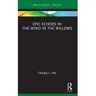 Epic Echoes in the Wind in the Willows