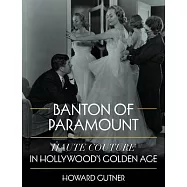 Banton of Paramount: Haute Couture in Hollywood&rsquo;s Golden Age