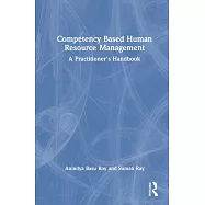 Competency Based Human Resource Management: A Practitioner Handbook