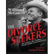 The Divorce Seekers: The Intimate True Story of a Nevada Divorce Ranch Wrangler