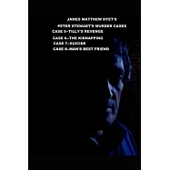 Peter Stewart&rsquo;s Murder Cases 5-6-7 & 8: Tilly&rsquo;s Revenge-The Kidnapping-Suicide-Man&rsquo;s Best Friend