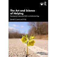 The Art and Science of Helping: Developing Fundamental Skills in a Multicultural Age