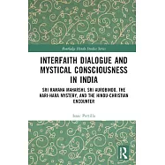 Interfaith Dialogue and Mystical Consciousness in India: Sri Ramana Maharshi, Sri Aurobindo, the Hari-Hara Mystery, and