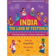 India - The Land of Festivals: A Monthly Guidebook to Diverse Celebrations