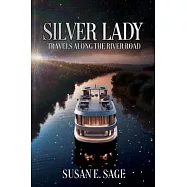 Silver Lady: Travels Along the River Road