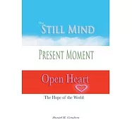 Still Mind, Present Moment, Open Heart