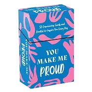 You Make Me Proud: 52 Inspiring Cards and Booklet to Celebrate How Amazing You Are