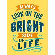 Always Look on the Bright Side of Life: Sunny Quotes to Lift Your Spirits