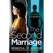 The Second Marriage: A totally unputdownable psychological thriller with a twist you won’t see coming!