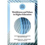 Worldviews and Values in Higher Education: Institutional Governance, Leadership, and Capacity Building