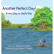Another Perfect Day!: Every Day is Dad&rsquo;s Day