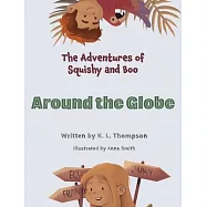 Around the Globe: The Adventures of Squishy and Boo