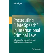 Prosecuting Hate Speech in International Criminal Law: Rethinking the Issues of Criminal Participation and Causation