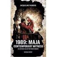 1989: Maja, contemporary witness: As a refugee child in the Prague embassy
