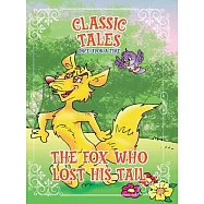 Classic Tales Once Upon a Time The Fox Who Lost His Tail