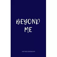 Beyond Me