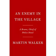 An Enemy in the Village: A Bruno, Chief of Police Novel