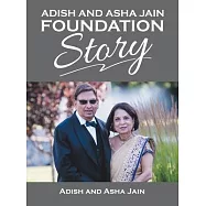 Adish and Asha Jain Foundation Story