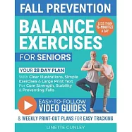 Fall Prevention Balance Exercises For Seniors: Your 28 Day Plan With 100+ Illustrations, Simple Exercises & Large Print Text For Core Strength and Sta